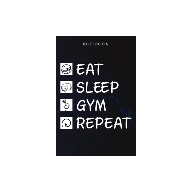 Gym Sarcasm Gift - Eat Sleep Gym Repeat: Sarcastic Funny