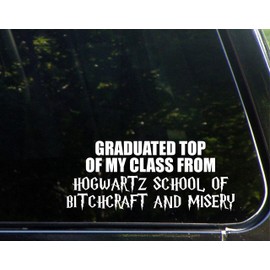 Sweet Tea Decals Graduated Top of My Class from Hogwartz School of Bitchcraft and Misery - 8 3/4" x 3 3/4"- Vinyl Die Cut Decal for Windows, Trucks, Cars, Laptops, Glasses. Mugs, Etc.