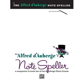 Alfred d'Auberge Piano Course Note Speller, Bk 2: A Companion to Book Two of the d'Auberge Piano Course
