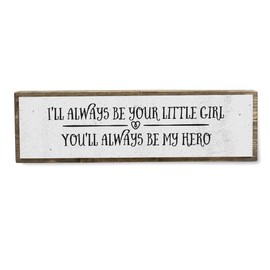 I'll Always Be Your Little Girl You'll Always Be My Hero - Handmade Metal Wood Sign Light – Cute Rustic Wall Decor Art - Farmhouse Decorations – Fathers Day For Dad