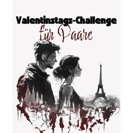 Valentinstags-Challenge für Paare: 24 Aufgaben, Zitate und Fragen für Paare | Ein hübsches Geschenk für Verliebte