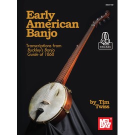 Early American Banjo Transcriptions from Buckley's Banjo Guide of 1868