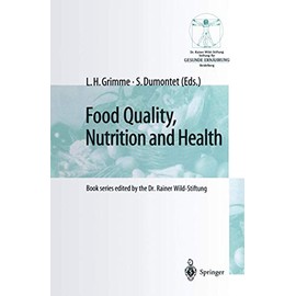 Food Quality, Nutrition and Health: 5th Heidelberg Nutrition Forum/Proceedings of the ECBA — Symposium and Workshop, February 27 — March 1, 1998 in Heidelberg, Germany