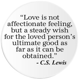 Love is Not Affectionate Feeling C.S. Lewis - Circle Sticker Decal 3 Inch