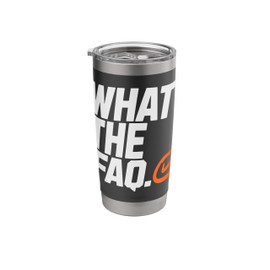 What the FAQ Funny Question Mark Humor FAQ Acronym Coworkers Stainless Steel Insulated Tumbler