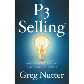 P3 Selling: The Essentials of B2B Sales Success