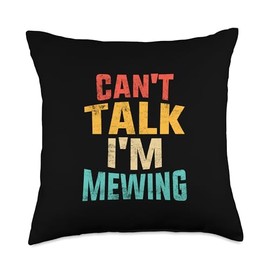 Can't Talk I'm Mewing Tees Idea Can't Talk I'm Mewing Funny Vintage Quote Throw Pillow, 18x18, Multicolor