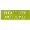 Please Keep Door Closed Sign Green 9"x3" - Self-stick Wall