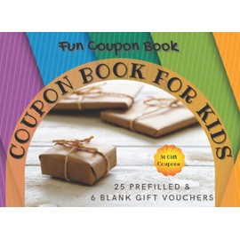Coupon Book for Kids: Coupon book for teens, 25 prefilled and 6 blank gift vouchers for kids suitable for many occasions.