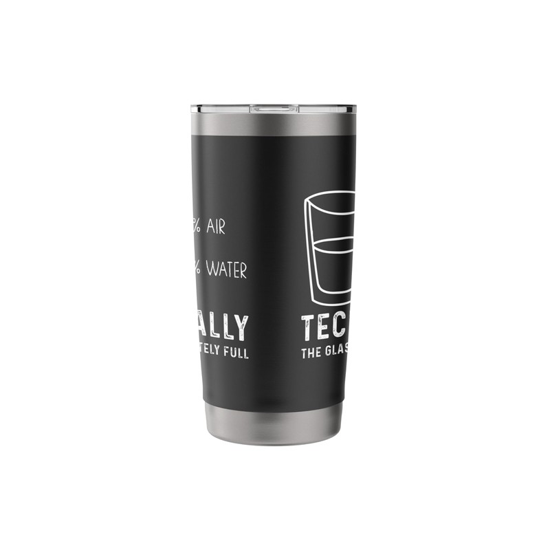 Glass Water Half Full Empty Technical Realist Technician Stainless Steel