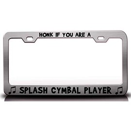 Custom Brother - HONK IF You are A Splash CYMBAL Player with Music Note Metal Car SUV Truck License Plate Frame Ch e21