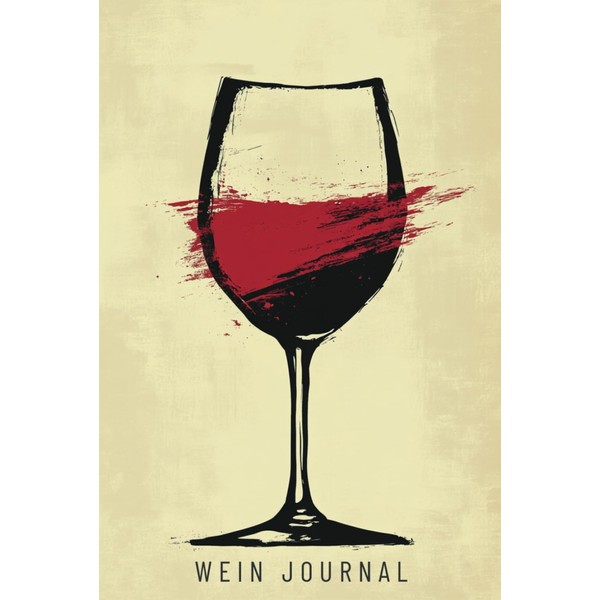 Das persönliche Wein Journal – Von der ersten Note bis