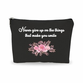 Positive Makeup Bag For Girl, Never Give Up On The Things That Make You Smile，Inspiring Cosmetic Bag, Birthday Gift For Best Friends, Sisters, Travel Cosmetic Bag, Women Decorations & Accessories-A20