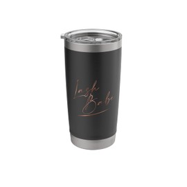 Lash Babe Lash Instructor Lash Artist Lash Tech Stainless Steel Insulated Tumbler
