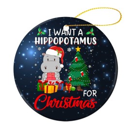 I Want A Hippopotamus - Adorno de Navidad para árbol de Navidad, decoración redonda, regalo para familiares y amigos