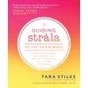 Guiding Strala: The Yoga Training Manual to Ignite Freedom, Get
