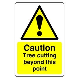 Safety First Display LTD Caution tree cutting beyond this point sign - 1.2mm Rigid plastic for indoor/outdoor usage (300mm x 200mm) Viewing Distance within 7m.
