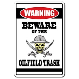 Beware of The Oilfield Trash Warning Aluminum Sign Work Offshore Oil gig Job Worker