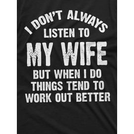 Listen to My Wife Funny Shirt Husband Tee Shirt Mens Funny Marriage Tee Shirt Birthday Gift Ideas for Man (XX-Large Black)