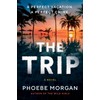 The Trip: A Novel