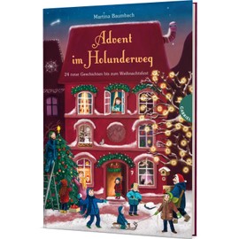 Holunderweg: Advent im Holunderweg: 24 neue Geschichten bis zum Weihnachtsfest