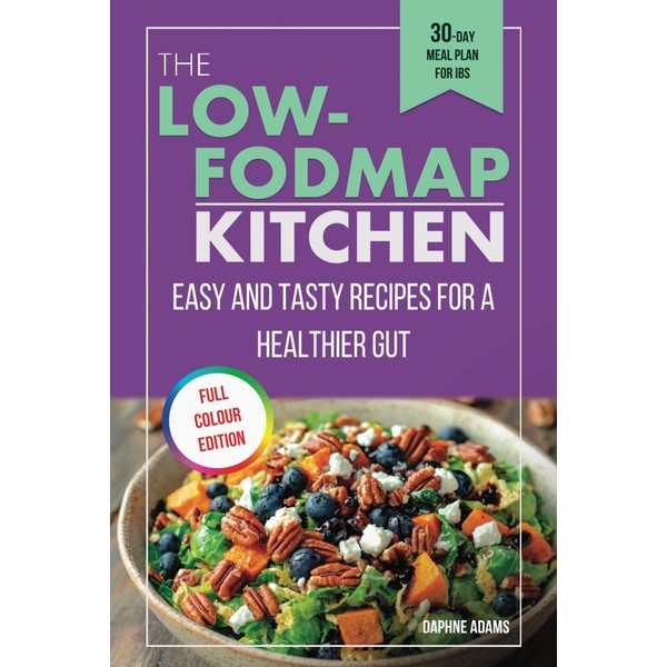 The Low-FODMAP Kitchen: Easy and Tasty Recipes for a Healthier