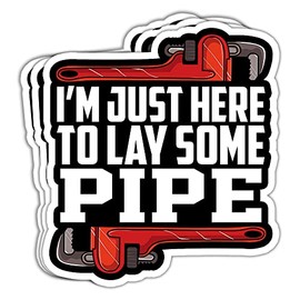 MAIANEY I’m Just Here to Lay Some Pipe Sticker Mens Funny Plumber Plumbing Sticker Pipelaying Pipelayer Handyman Gifts Decoration Laptop Car Phone Waterbottle Van Bumper