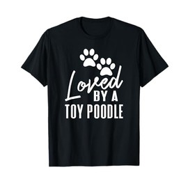 Loved By A Toy Poodle Dog Mom or Dad T-Shirt
