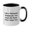 New Personal assistant Two Tone 11oz Mug, I am a
