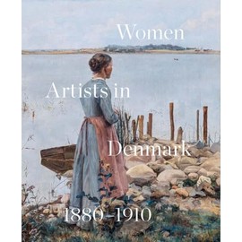 Women Artists in Denmark 1880-1910: In Search of the Modern