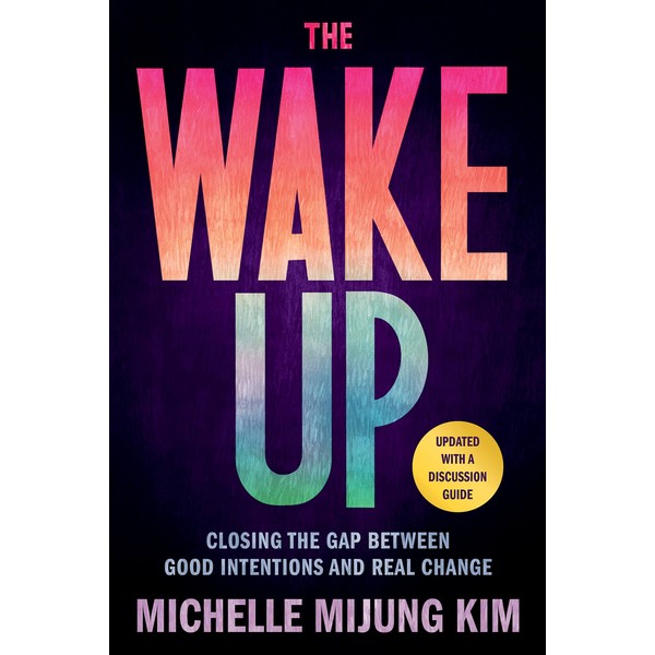 The Wake Up: Closing the Gap Between Good Intentions and