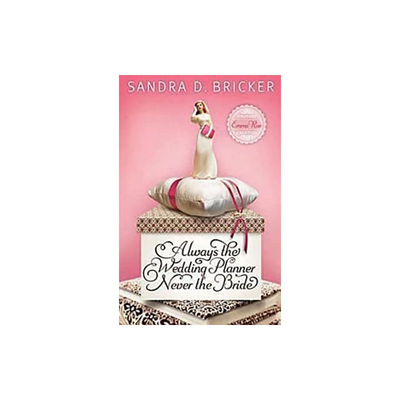 Always the Wedding Planner, Never the Bride: Another Emma Rae