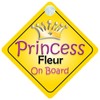 Princess Fleur On Board Girl Car Sign Child/Baby Gift/Present 002