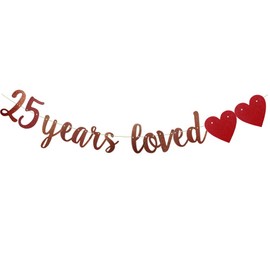 25 Years Loved Banner Rose Gold Paper Glitter Party Decorations for 25TH Birthday Decorations 25TH Wedding Anniversary Day Party Supplies Letters Rose Gold ZHAOFEIHN