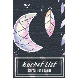 Bucket List Journal for Couples- Motivational Notebook To Write In-Blank Guided Journal Couple Edition-6"x9"/120 pages Book 13: Challenge Bucket List ... Help Guided Motivational Notebook