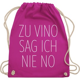 Shirtracer - Gym Bag Backpack - Sayings Statement with Saying - Zu Vino Sag ich nie No Weiß, 03 Fuchsia, Unit size