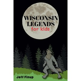 Wisconsin Legends for Kids
