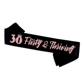 30 Flirty & Thriving Sash - Dirty 30th Birthday Gifts for Women - Cheers to 30 Party Decor - Thirty Years Old Birthday Funny Soft Satin Sash (Black with Rose Gold Foil Lettering)