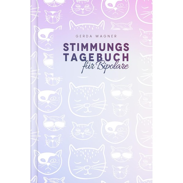 Stimmungstagebuch für Bipolare: Als Selbsthilfe zum Ausfüllen & Ankreuzen zur
