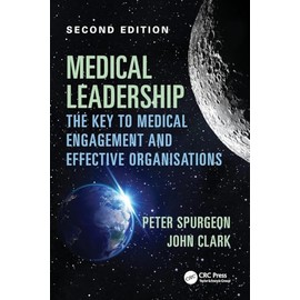 Medical Leadership: The key to medical engagement and effective organisations, Second Edition