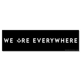We are Everywhere Square & Compass Masonic Bumper Sticker - [11'' x 3'']