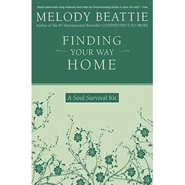 Finding Your Way Home: A Soul Survival Kit