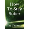How To Stay Sober