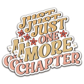 (3Pcs) Just One More Chapter Stickers Read Books Sticker Reading Decal Waterproof Vinyl Stickers Adult for Laptop Kindle Car Tumbler Water Bottle Mug Phone Notebook Helmet - Size 3”x2,8”