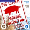 Sigo Signs, Pig Lover Parking Only Violators Will Be Smoked