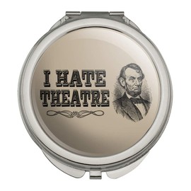 I Hate Theatre Abe Lincoln Compact Travel Purse Handbag Makeup Mirror