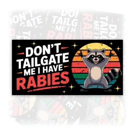 Don't Tailgate Me I Have Rabies | Bumper Sticker or Car Magnet | Raccoon Black Waterproof Vinyl Sticker for Trucks Vans Cars [7.5x3.75]