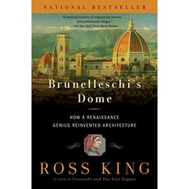 Brunelleschi's Dome: How a Renaissance Genius Reinvented Architecture