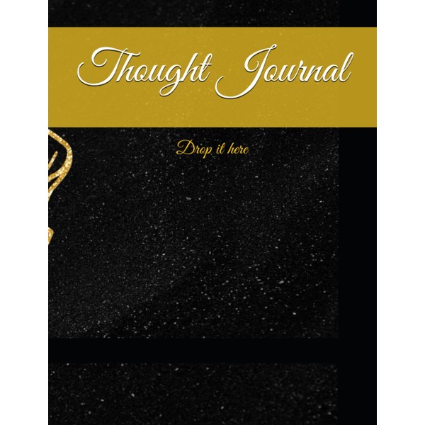 Thought Journal: Drop it here