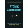 Atomic Attraction: The Psychology of Attraction